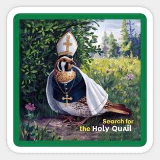 The Elusive Holy Quail Sticker